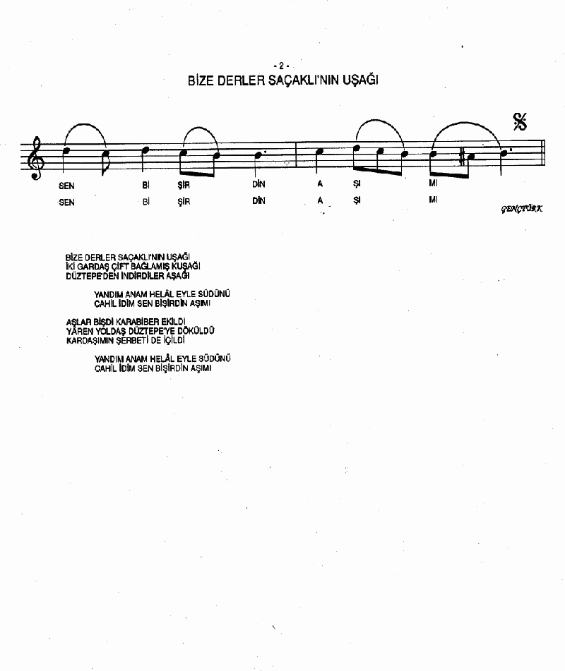 BİZE DERLER SAÇAKLININ UŞAĞI