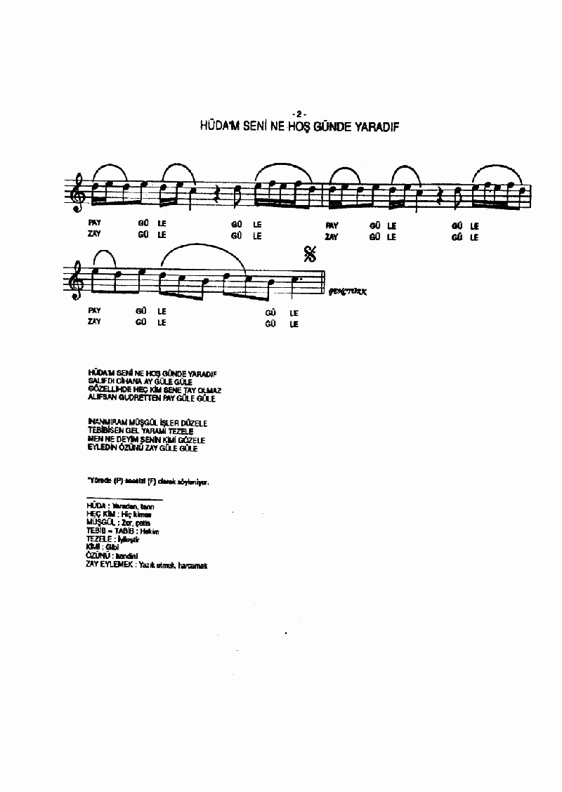 HÜDAM SENİ NE HOŞ GÜNDE YARADIF