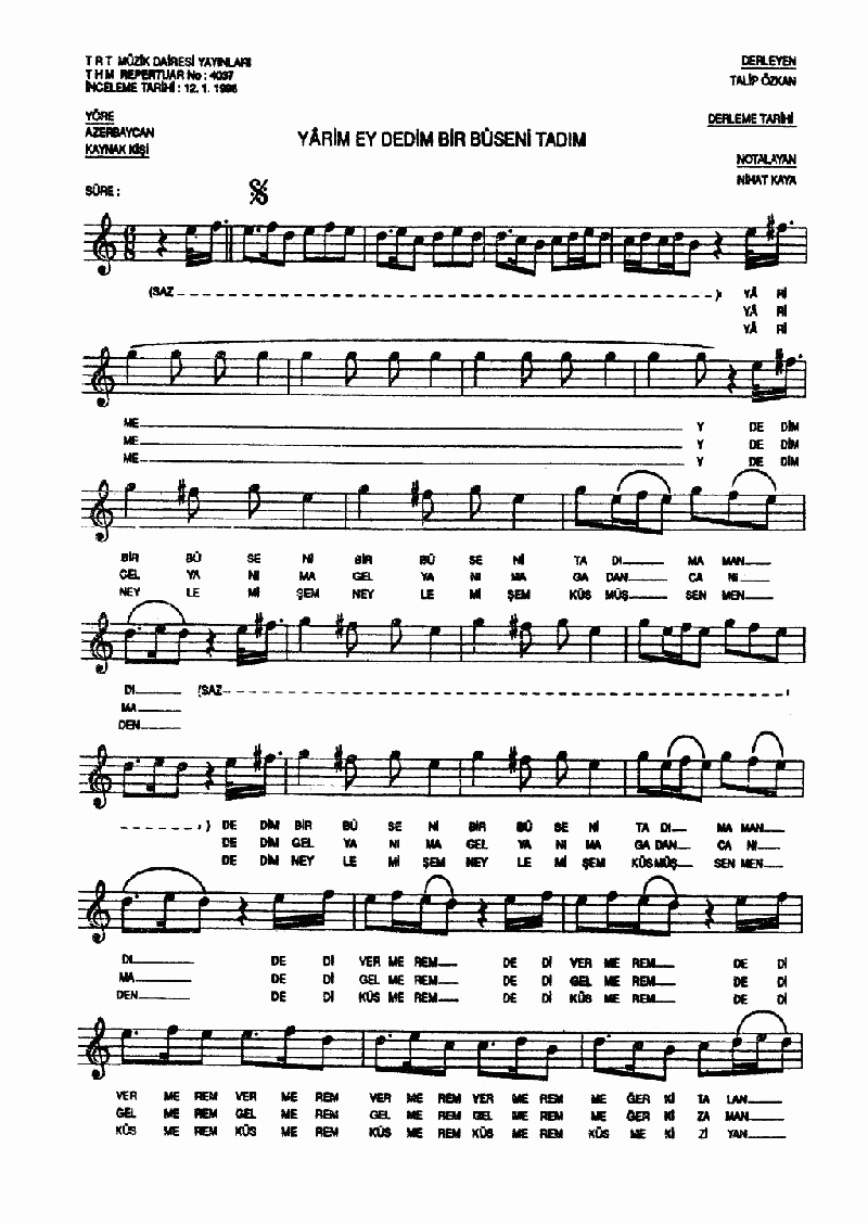 YARİM EY DEDİM BİR BUSENİ TADIM