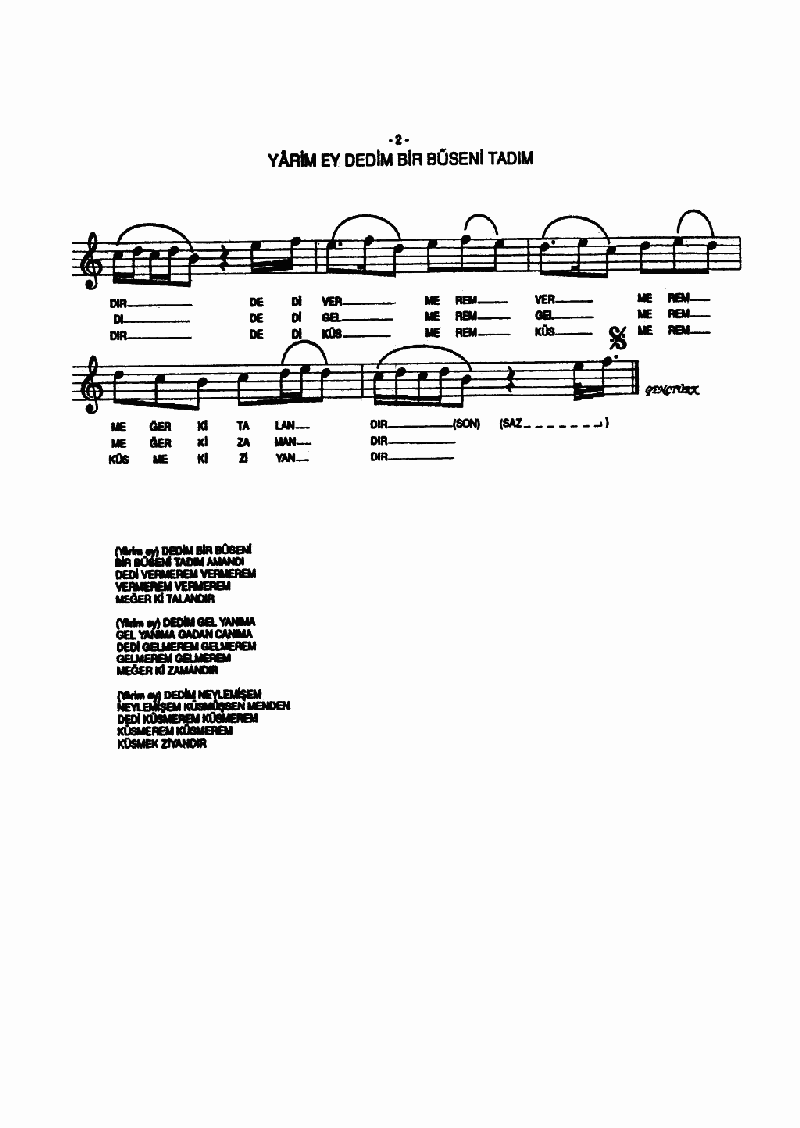 YARİM EY DEDİM BİR BUSENİ TADIM