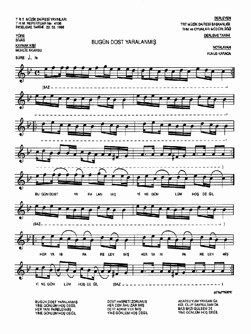 BUGÜN DOST YARALANMIŞ