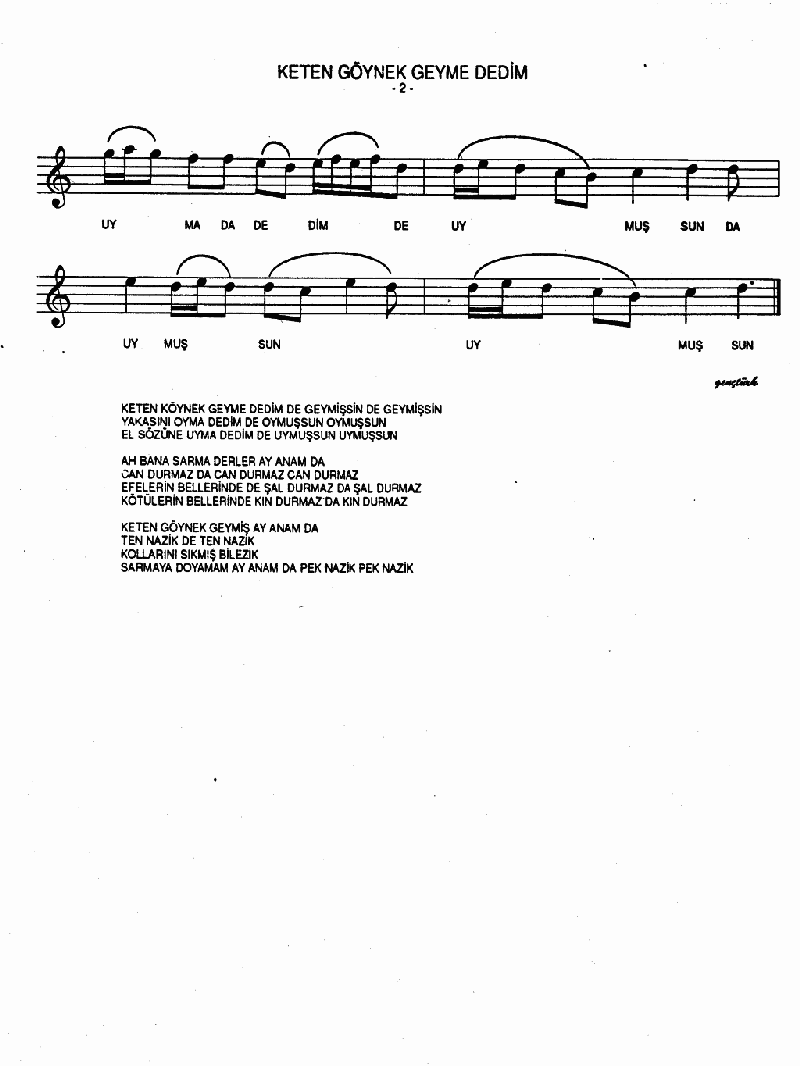 KETEN GÖYNEK GEYME DEDİM