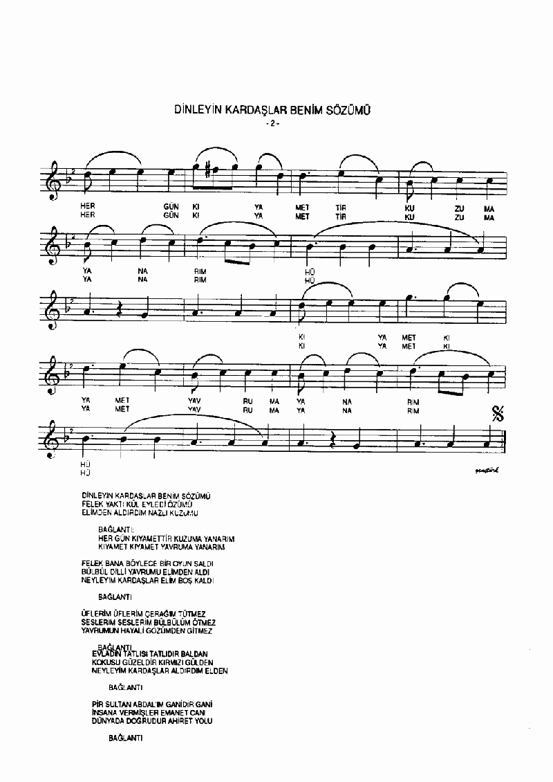 DİNLEYİN KARDAŞLAR BENİM SÖZÜMÜ