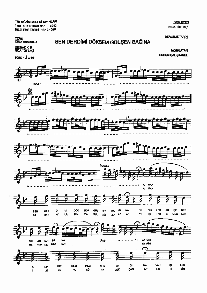 BEN DERDİMİ DÖKSEM GÜLŞEN BAĞINA