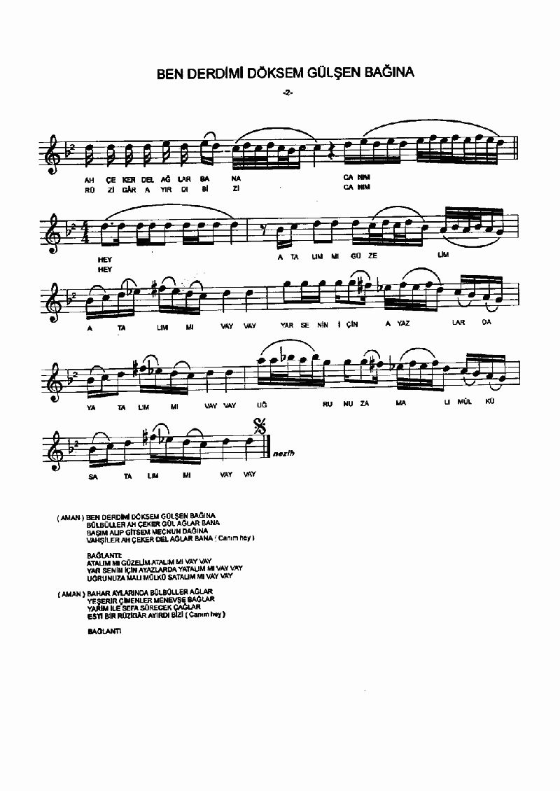 BEN DERDİMİ DÖKSEM GÜLŞEN BAĞINA