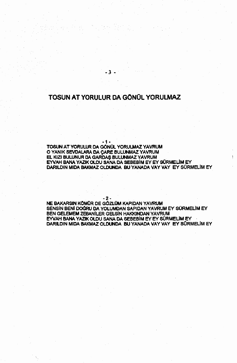 TOSUN AT YORULUR DA GÖNÜL YORULMAZ