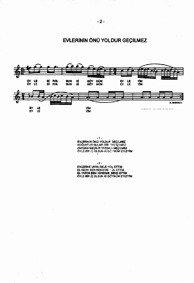 EVLERİNİN ÖNÜ YOLDUR GEÇİLMEZ