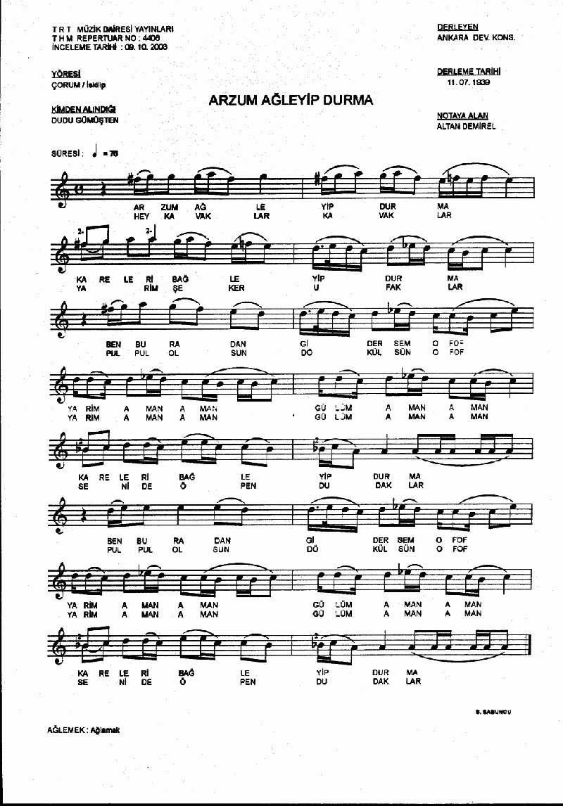 ARZUM AĞLEYİP DURMA