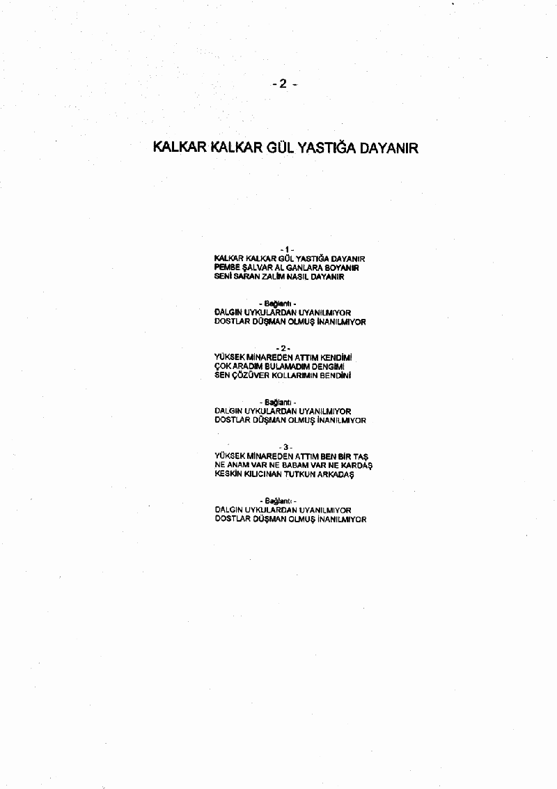 KALKAR KALKAR  GÜL YASTIĞA DAYANIR