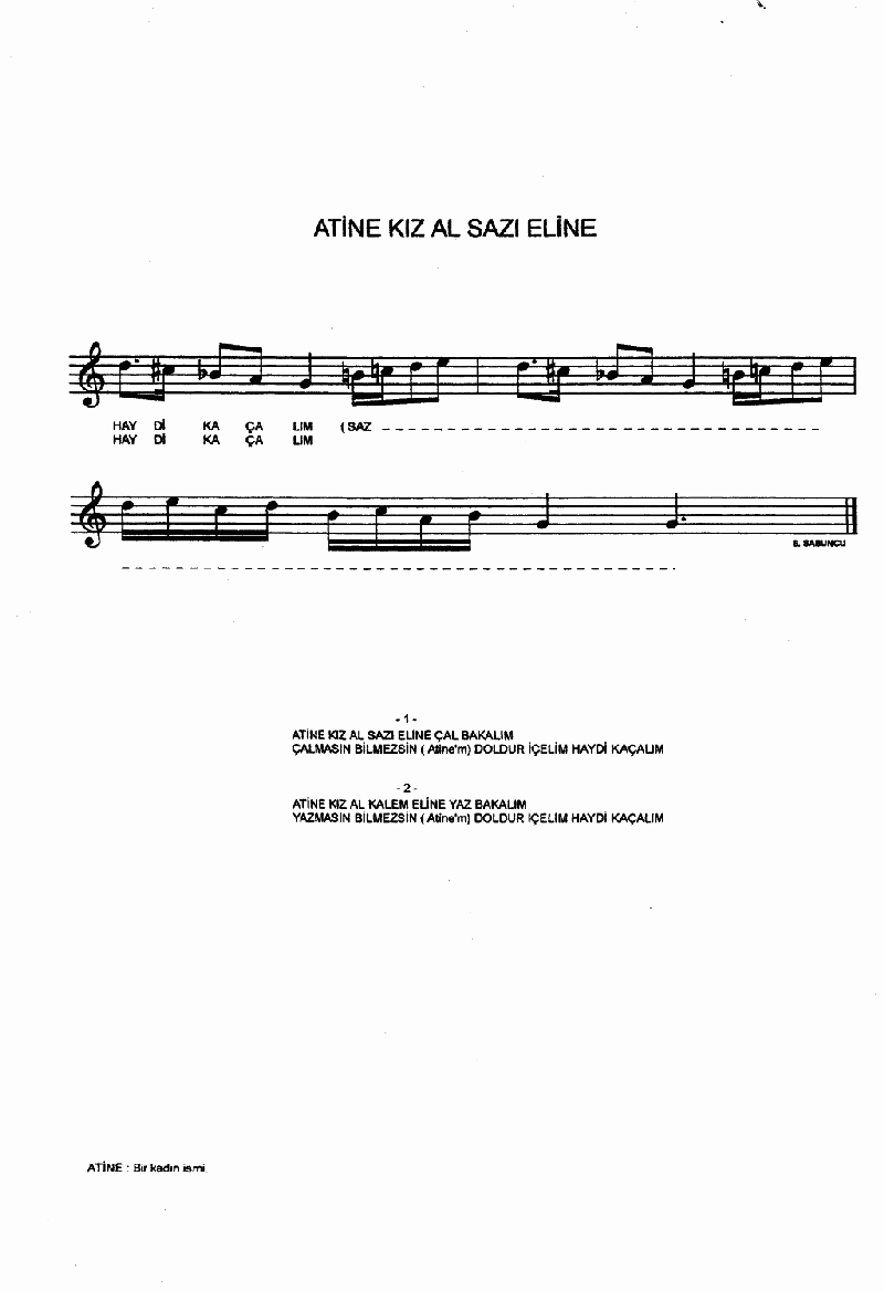 ATİNE KIZ AL SAZI ELİNE