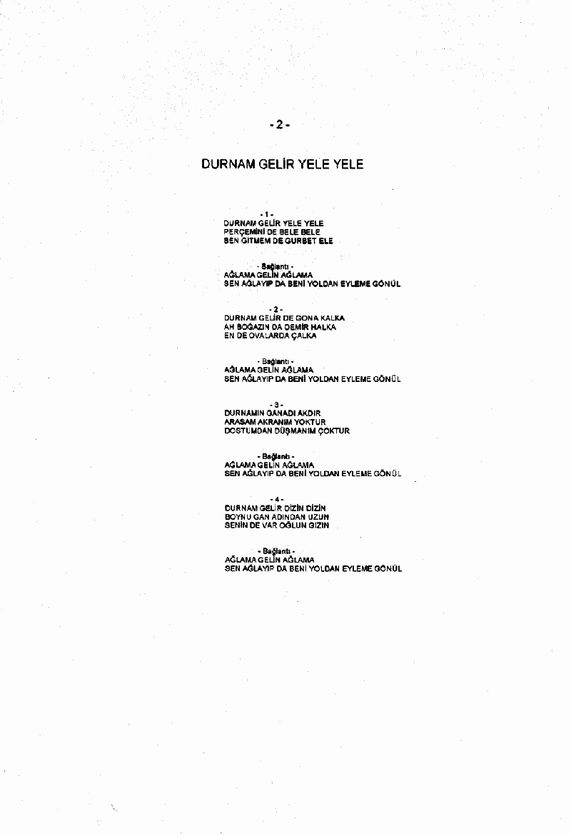 DURNAM GELİR DE YELE YELE